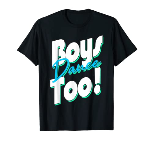 Dance Boys - Bailarín masculino, ballet Hip Hop divertido regalo recital Camiseta