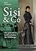 Produktbild Sisi & Co.: Die geheimen Leidenschaften der Habsburger - Geheime Hobbys, unbekannte Spleens, verbotene Passionen