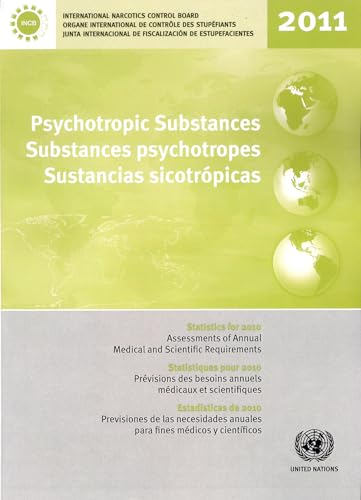 Psychotropic Substances for 2011: Statistics for 2010 - Assessments of Annual Medical and Scientific Requirements (Multilingual Edition)
