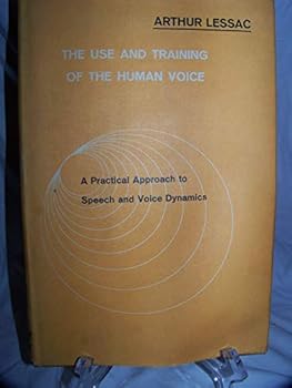 Hardcover The Use and Training of the Human Voice. A Practical Approach to Speech and Voice Dynamics. 1967. Cloth with dustjacket. Book
