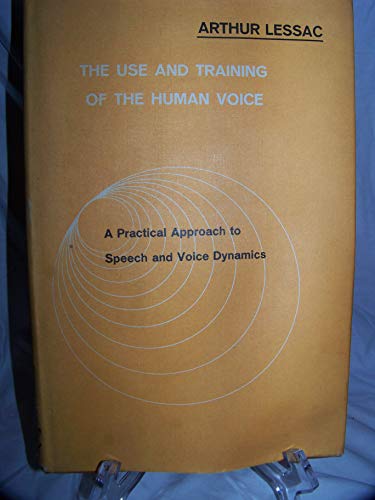 The Use and Training of the Human Voice. A Practical Approach to Speech and Voice Dynamics. 1967. Cloth with dustjacket.