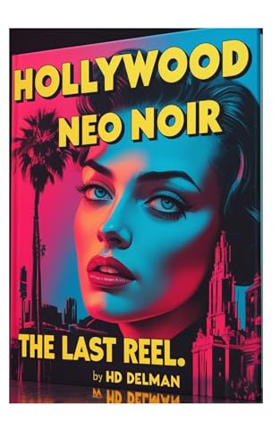 The Last Reel: Hollywood Neo Noir