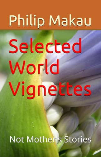 Selected World Vignettes: Not Mother's Stories