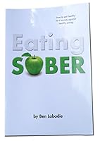 EatingSOBER, How to Eat Healthy in a Society Against Healthy Eating 1770845100 Book Cover