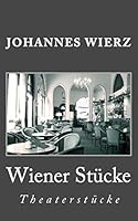 Wiener Stuecke: Theaterstuecke 150782775X Book Cover