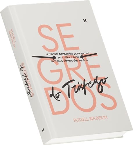 Segredos do Tráfego (Traffic Secrets) - Descubra as estratégias para atrair clientes ideais para seu site e funis de vendas.