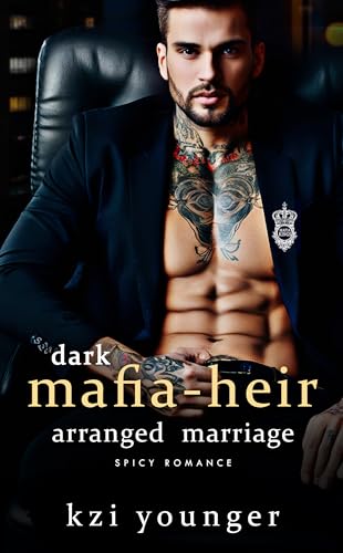 Dark Mafia Heir: A Spicy Arranged Marriage Romance