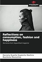 Reflections on consumption, fashion and happiness: Narratives from Vogue Brasil magazine 6208711835 Book Cover