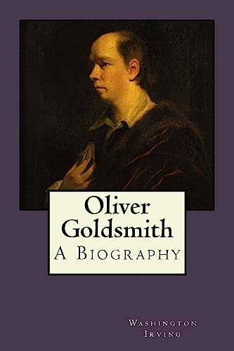 Oliver Goldsmith: A Biography
