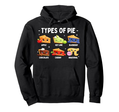 Types Of Pie Funny Pi Day 3.14 Boy Girl Math Lover Teacher Pullover Hoodie
