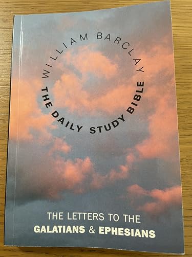 The Letters to the Galatians and Ephesians (Daily Study Bible)