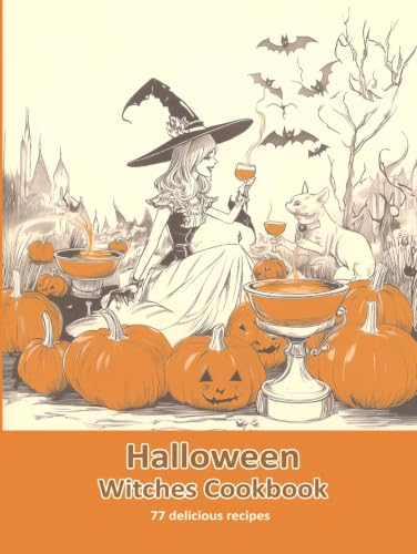 Halloween Witches Cookbook: 77 Delicious Recipes