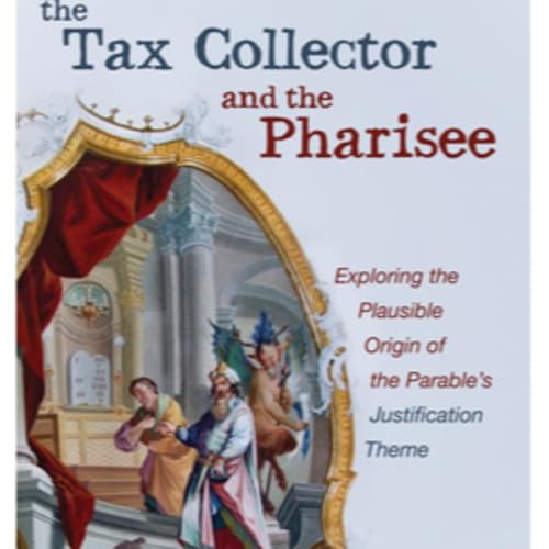 『The Parable of the Pharisee and the Tax Collector: Are We to Emulate the Hypocrite or the Crook?』のカバーアート
