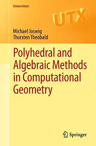 Polyhedral and Algebraic Methods in Computational Geometry (Universitext) view 2