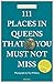 111 Places in Queens That You Must Not Miss
