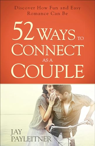 52 Ways to Connect as a Couple: Discover How Fun