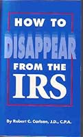 How to Disappear From the IRS B000EM2NFE Book Cover