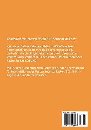 Intervallfasten-Rezepte für den Thermomix®: Abnehmen und schlank werden mit den besten Rezepten für Intermittierendes Fasten, Kurzzeitfasten, 5:2, 16:8, 1-Tages-Diät mit dem Thermomix®