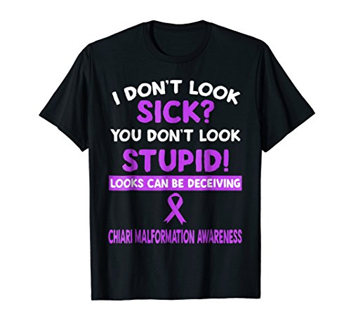 Looks can be deceiving CHIARI MALFORMATION AWARENESS t shirt