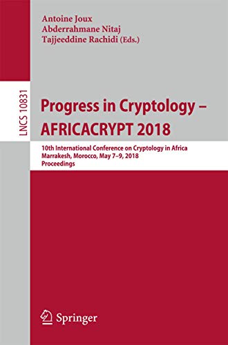 Progress in Cryptology – AFRICACRYPT 2018: 10th International Conference on Cryptology in Africa, Marrakesh, Morocco, May 7–9, 2018, Proceedings (Security and Cryptology)