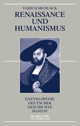 Renaissance Und Humanismus (Enzyklopadie Deutscher Geschichte) (German Edition): 93