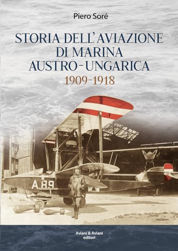 Storia dell’Aviazione della Marina autro-ungarica 1909-1918