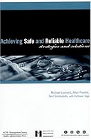 Achieving Safe And Reliable Healthcare: Strategies And Solutions (Management Series) 1567932274 Book Cover