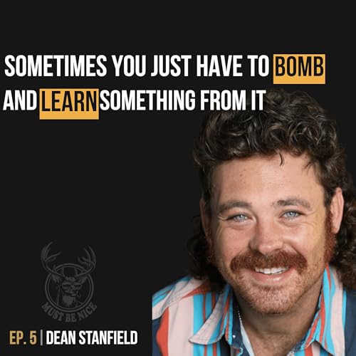 Ep. #5 with Dean Stanfield: Comedy Clubs, Backcountry, and Betting on Yourself