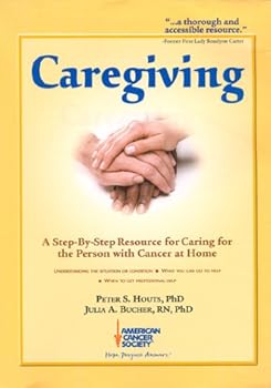 Paperback Caregiving: A Step-By-Step Resource for Caring for People With Cancer at Home Book