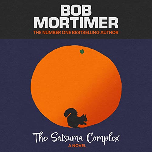 The Satsuma Complex by Bob Mortimer Audiobook English