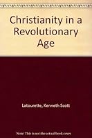 Christianity in a Revolutionary Age: A History of Christianity in the Nineteenth and Twentieth Centuries 0837157005 Book Cover
