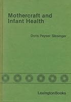 Mothercraft and infant health: A sociodemographic and sociocultural approach 0669045624 Book Cover