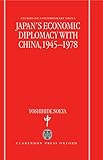 Japan's Economic Diplomacy with China, 1945-1978 (Studies on Contemporary China)