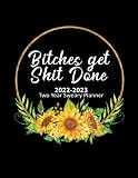  Bitches Get Shit Done 2022-2023 Two Year Planner: 2 Year Weekly & Monthly Sweary Planner 2022 to 2023 - Funny 2022 to 2023 Swear Word Planner ... For Women. Features a Coloring Book/Pages.