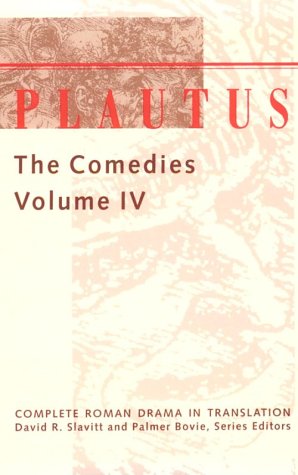 Plautus: The Comedies (Volume 4) (Complete Roman Drama in Translation)