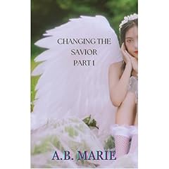 Changing the Savior (Part 1) Audiolibro Por A.B. Marie arte de portada