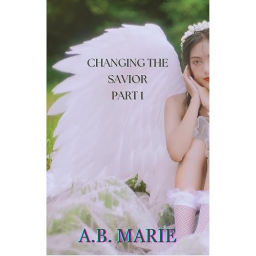 Changing the Savior (Part 1) Audiolibro Por A.B. Marie arte de portada