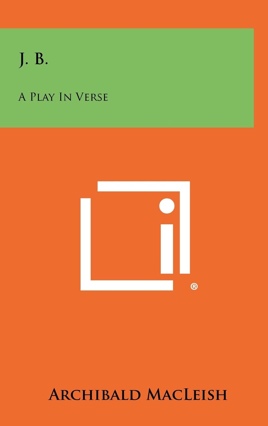 J. B. A Play In Verse : chef-d'œuvre littéraire récompensé pour enrichir votre bibliothèque