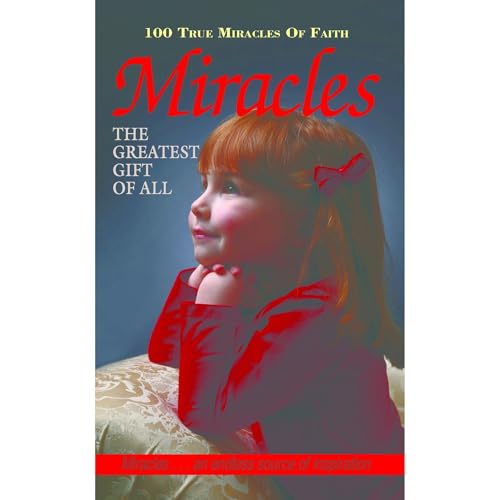 Miracles: The Greatest Gift of All by The Editors of True Story and True Confessions episode artwork