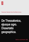 De Thessalonica, ejusque agro. Dissertatio geographica.