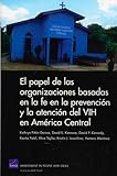 The Role of Faith-Based Organizations in HIV Prevention and Care in Central America: (Spanish translation) (Occasional Papers)