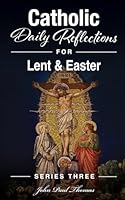 Catholic Daily Reflections for Lent & Easter B0FNN36KCN Book Cover