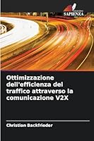 Ottimizzazione dell'efficienza del traffico attraverso la comunicazione V2X (Italian Edition) 6208984033 Book Cover