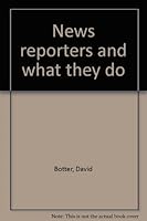 News reporters and what they do B0007EADV0 Book Cover