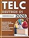 Telc Deutsch C1 Hochschule 2026: Beherrschen Sie alle Fähigkeiten: Vollständige Vorbereitung in Leseverstehen, Schreiben, Hörverstehen und Sprechen für akademische Exzellenz