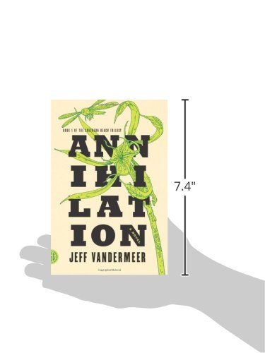 Annihilation: A Novel (The Southern Reach Trilogy, 1)