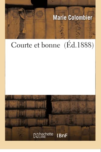 Courte Et Bonne (Litterature) (French Edition)