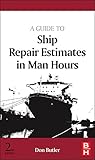 A Guide to Ship Repair Estimates in Man-hours