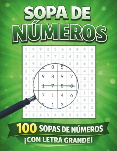 SOPA DE NÚMEROS CON LETRA GRANDE PARA JOVENES, ADULTOS Y MAYORES: Pasatiempos para Ejercitar la Mente, Mejorar la Memoria y la Atención y Relajarse. (Spanish Edition)