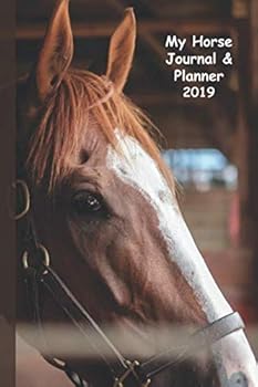 My Horse Journal and Planner : Fabulous Horse Planner and Journal. Every Day Has Its Own Page with Clear Sections Organised into; Time and Activity, Stable Notes, to Do List, Supplies Needed and Thoug